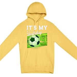 Birthday 9 Soccer Its My 9th Birthday Soccer Premium Pullover Hoodie