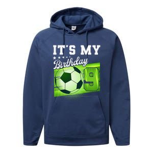 Birthday 9 Soccer Its My 9th Birthday Soccer Performance Fleece Hoodie