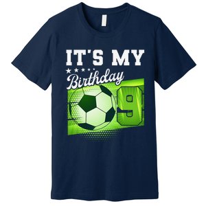 Birthday 9 Soccer Its My 9th Birthday Soccer Premium T-Shirt