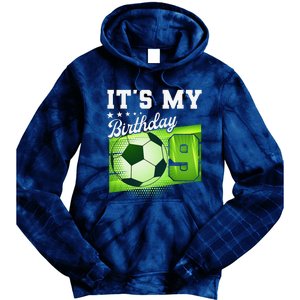 Birthday 9 Soccer Its My 9th Birthday Soccer Tie Dye Hoodie