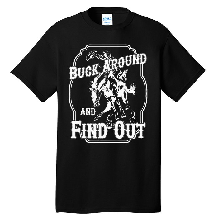 Buck Around And Find Out Tall T-Shirt