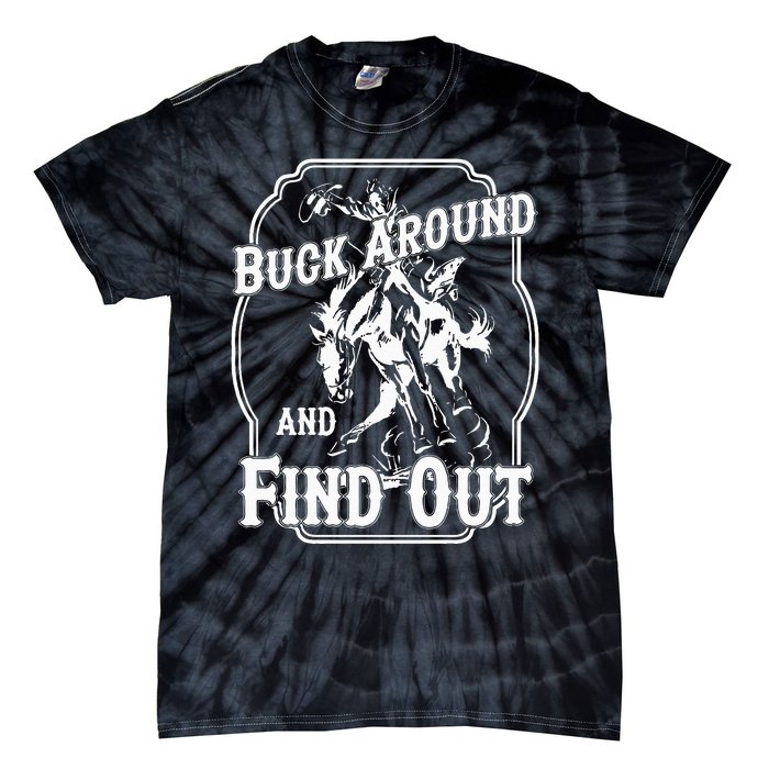 Buck Around And Find Out Tie-Dye T-Shirt