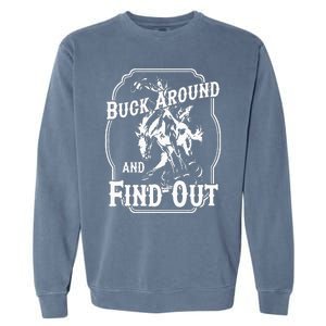 Buck Around And Find Out Garment-Dyed Sweatshirt