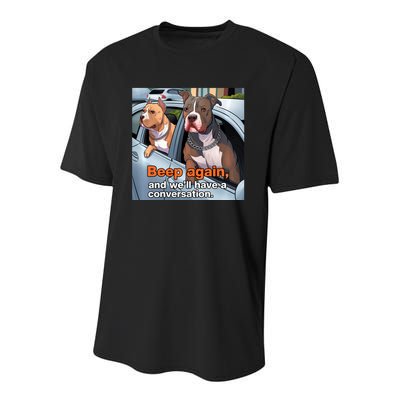 Beep Again And WeLl Have A Conversation Funny Pit Bull Youth Performance Sprint T-Shirt