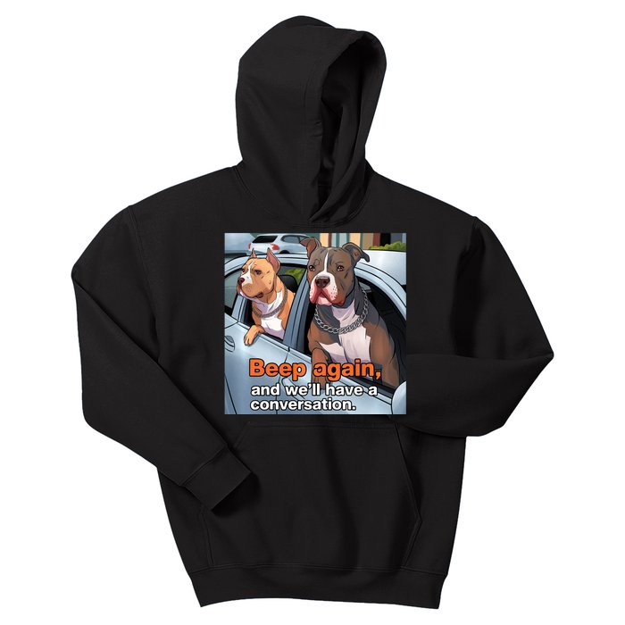 Beep Again And WeLl Have A Conversation Funny Pit Bull Kids Hoodie