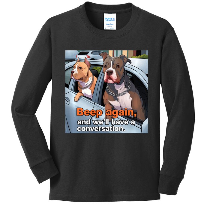 Beep Again And WeLl Have A Conversation Funny Pit Bull Kids Long Sleeve Shirt