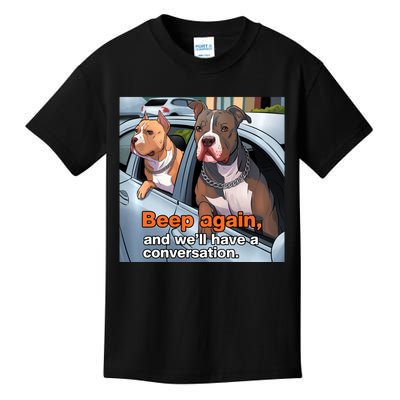 Beep Again And WeLl Have A Conversation Funny Pit Bull Kids T-Shirt