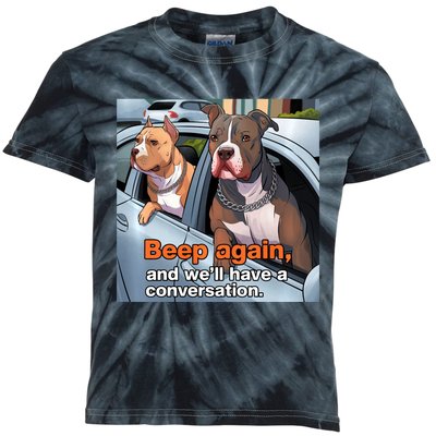 Beep Again And WeLl Have A Conversation Funny Pit Bull Kids Tie-Dye T-Shirt