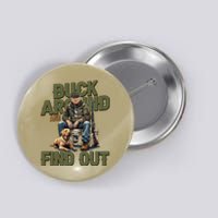 Buck Around And Find Out Funny Trump Camo Hunting Button