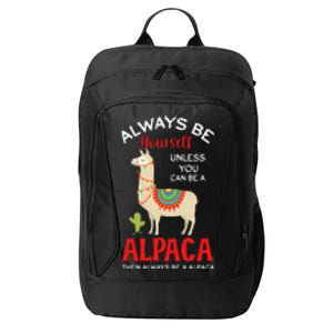 Be A Alpaca - Alpacas Llama Lama  City Backpack