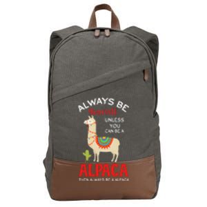 Be A Alpaca - Alpacas Llama Lama  Cotton Canvas Backpack