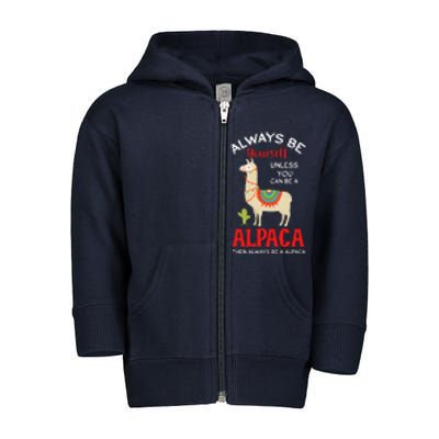 Be A Alpaca - Alpacas Llama Lama  Toddler Zip Fleece Hoodie