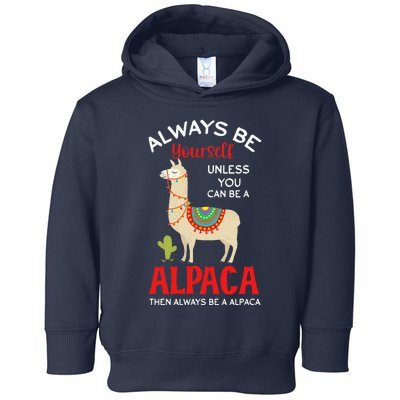 Be A Alpaca - Alpacas Llama Lama  Toddler Hoodie