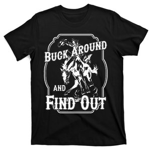 Buck Around And Find Out T-Shirt