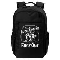 Buck Around And Find Out Daily Commute Backpack