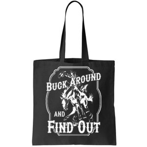 Buck Around And Find Out Tote Bag