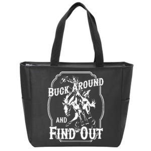 Buck Around And Find Out Zip Tote Bag