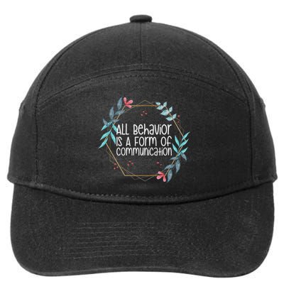 Behavior Analyst All Behavior Is A Form Of Communication 7-Panel Snapback Hat