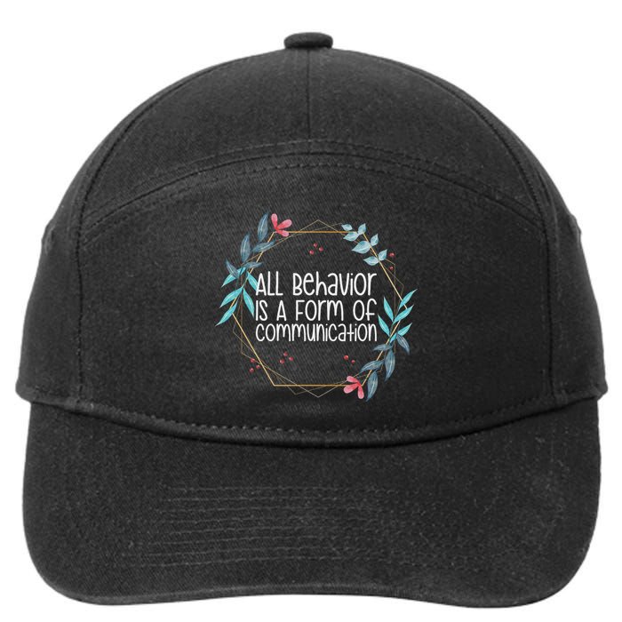 Behavior Analyst All Behavior Is A Form Of Communication 7-Panel Snapback Hat