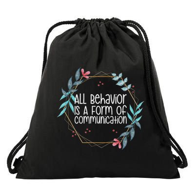 Behavior Analyst All Behavior Is A Form Of Communication Drawstring Bag
