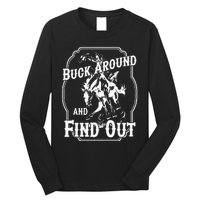 Buck Around And Find Out Long Sleeve Shirt