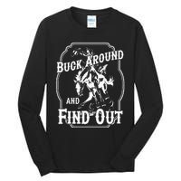 Buck Around And Find Out Tall Long Sleeve T-Shirt