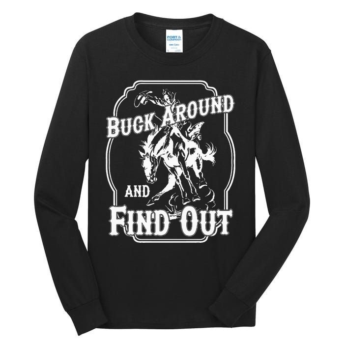 Buck Around And Find Out Tall Long Sleeve T-Shirt