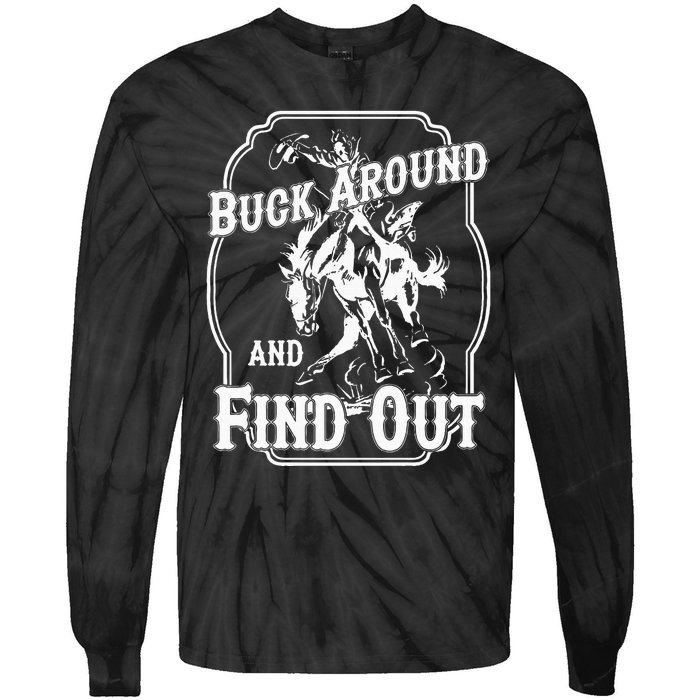 Buck Around And Find Out Tie-Dye Long Sleeve Shirt