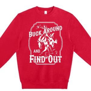 Buck Around And Find Out Premium Crewneck Sweatshirt