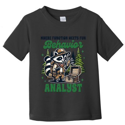 Behavior Analyst Aba Life Racoon Where Function Meets Fun Toddler T-Shirt