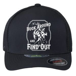 Buck Around And Find Out Flexfit Unipanel Trucker Cap