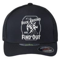 Buck Around And Find Out Flexfit Unipanel Trucker Cap