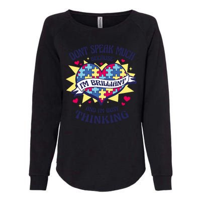 Brilliant Autism Awareness Quote Womens California Wash Sweatshirt