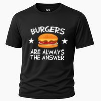 Burgers Are Always The Answer Funny Hamburger Lover Cooling Performance Crew T-Shirt