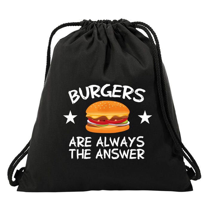 Burgers Are Always The Answer Funny Hamburger Lover Drawstring Bag