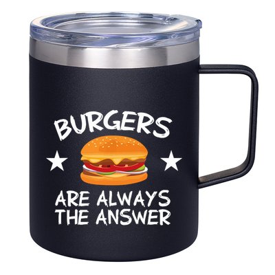 Burgers Are Always The Answer Funny Hamburger Lover 12oz Stainless Steel Coffee Mug