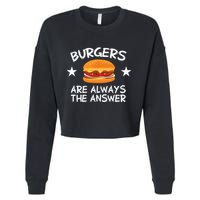 Burgers Are Always The Answer Funny Hamburger Lover Cropped Pullover Crew