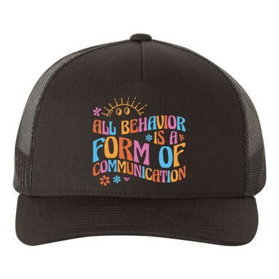 Behavior Analyst All Behavior Is A Form Of Communication Yupoong Adult 5-Panel Trucker Hat