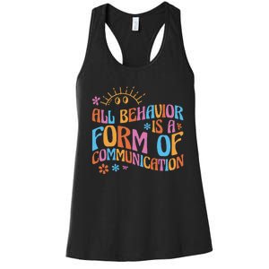 Behavior Analyst All Behavior Is A Form Of Communication Women's Racerback Tank