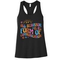 Behavior Analyst All Behavior Is A Form Of Communication Women's Racerback Tank