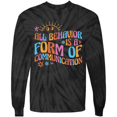 Behavior Analyst All Behavior Is A Form Of Communication Tie-Dye Long Sleeve Shirt