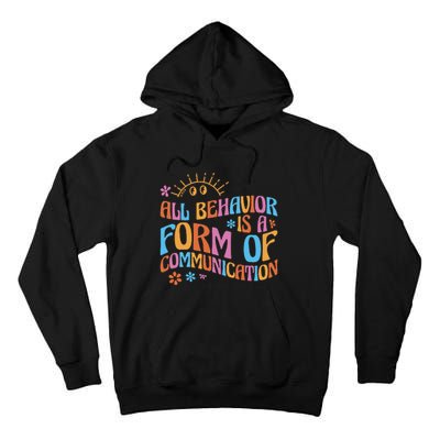 Behavior Analyst All Behavior Is A Form Of Communication Tall Hoodie