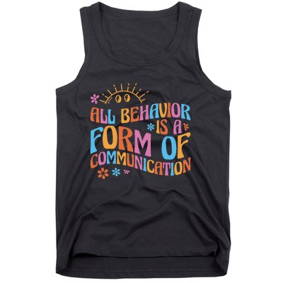 Behavior Analyst All Behavior Is A Form Of Communication Tank Top