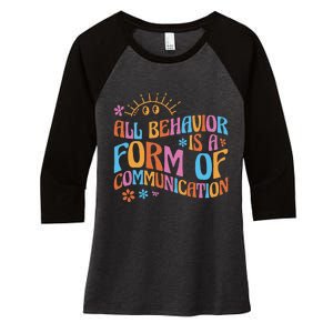 Behavior Analyst All Behavior Is A Form Of Communication Women's Tri-Blend 3/4-Sleeve Raglan Shirt