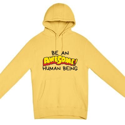 Be An Awesome Human Being Premium Pullover Hoodie