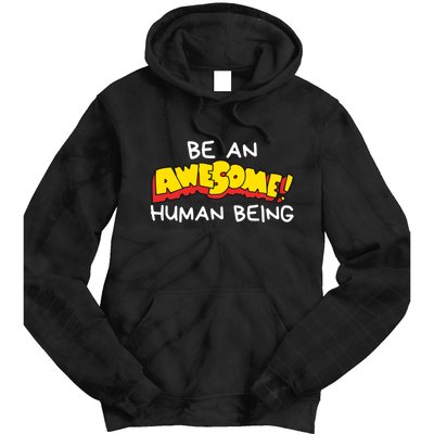 Be An Awesome Human Being Tie Dye Hoodie