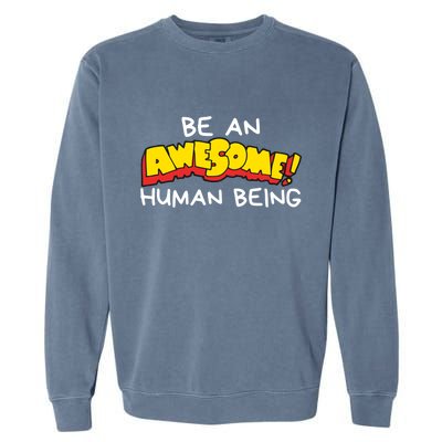 Be An Awesome Human Being Garment-Dyed Sweatshirt