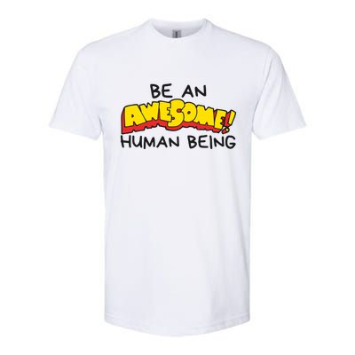 Be An Awesome Human Being Softstyle® CVC T-Shirt