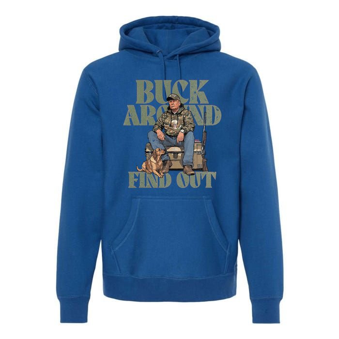 Buck Around And Find Out Trump Camo Hunting Premium Hoodie