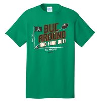 Buck Around And Find Out Tb Football Tall T-Shirt